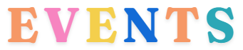 The word EVENTS in large, colourful, bold letters; each letter is a different colour on a white background.