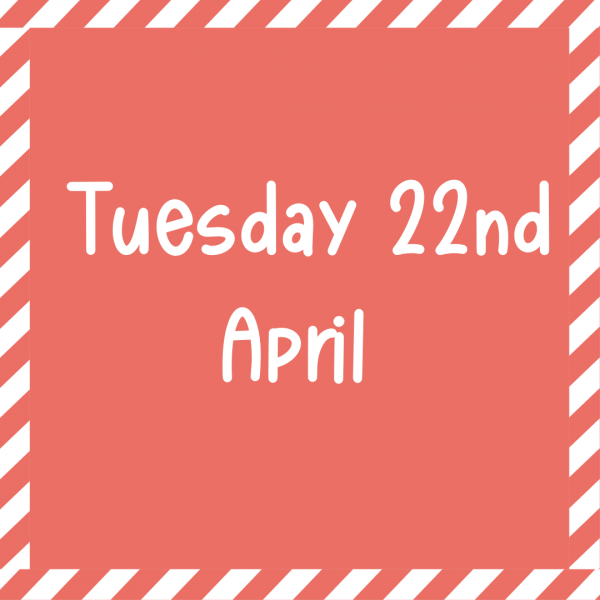 A red square with a white striped border displays the text Tuesday 22nd April in bold white letters.