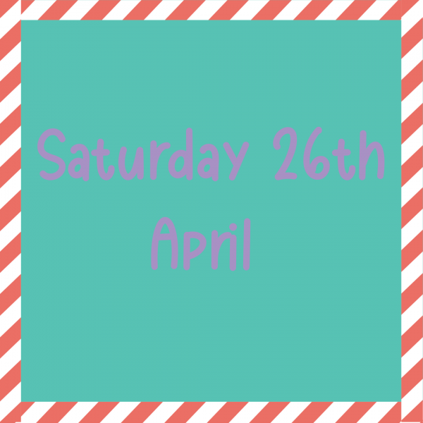 A teal background with diagonal red and white striped borders displays the text Saturday 26th April in large, rounded purple letters.