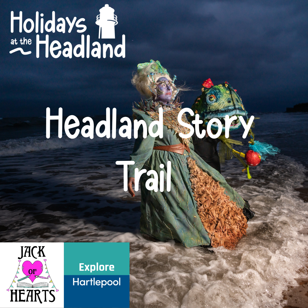 Two people in elaborate sea-themed costumes stand on a beach at dusk, with waves at their feet. Text reads: Holidays at the Headland, Headland Story Trail. Logos for Jack of Hearts and Explore Hartlepool are visible.
