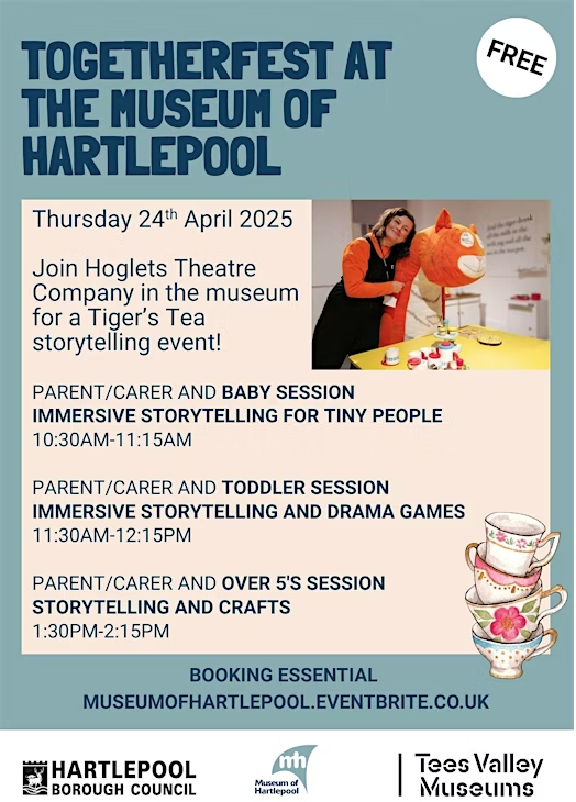 Poster for Togetherfest at the Museum of Hartlepool, featuring session times for immersive storytelling and crafts on April 24, 2025, and illustrations of a teapot and teacups. Booking essential; free event.