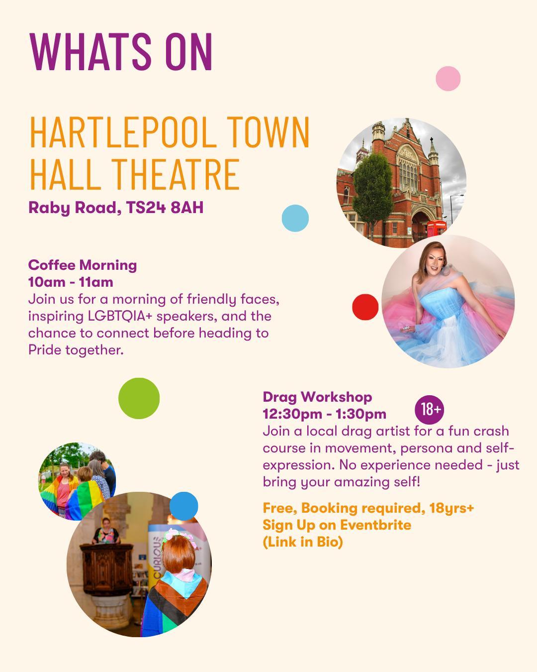 An event poster for Hartlepool Town Hall Theatre shows event details for a Coffee Morning and Drag Workshop, with photos of the theatre and a performer in a blue dress. Text includes times, descriptions, and booking info.