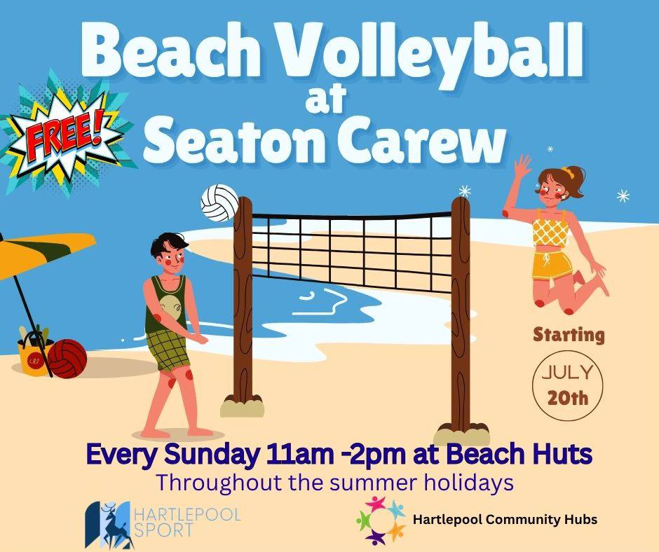 Illustrated poster advertising free beach volleyball at Seaton Carew. Shows two people playing volleyball on a sandy beach, with event details: every Sunday, 11am–2pm, starting July 20th, at the beach huts.