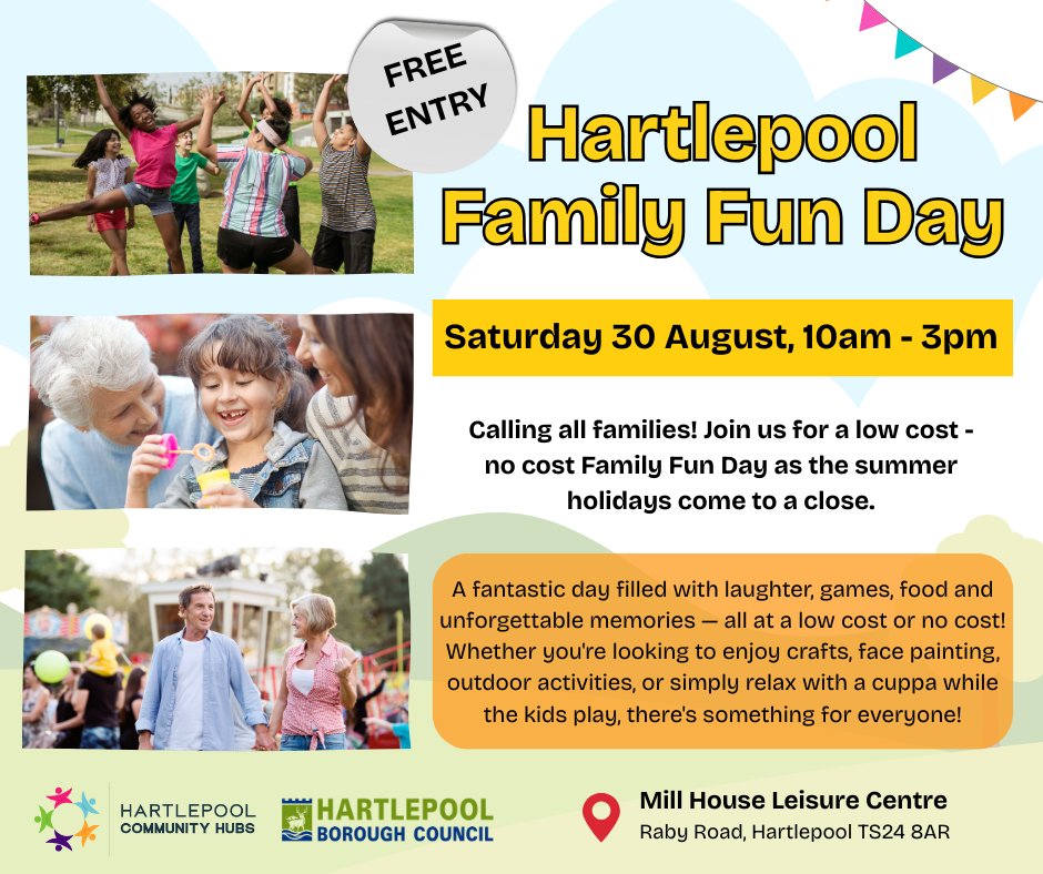 Hartlepool Family Fun Day poster with event details, images of families and children enjoying activities, and logos for Hartlepool Community Hubs and Hartlepool Borough Council. Event is on 30 August, 10am-3pm, at Mill House Leisure Centre.